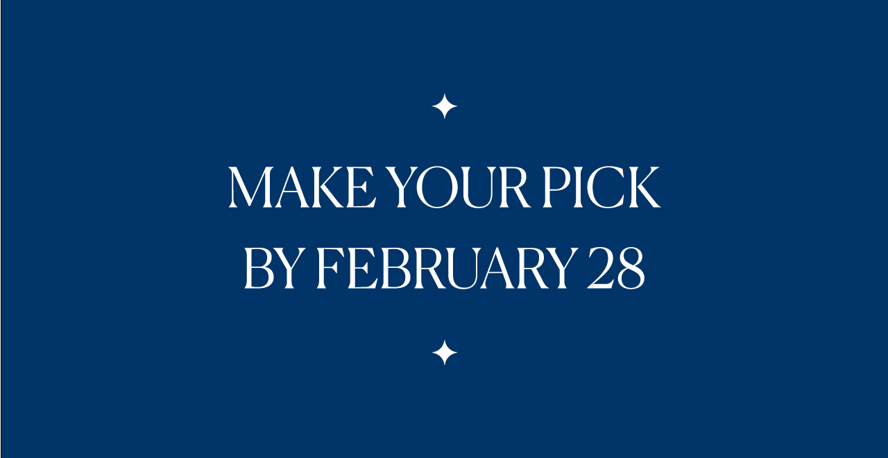 Make your pick by February 28